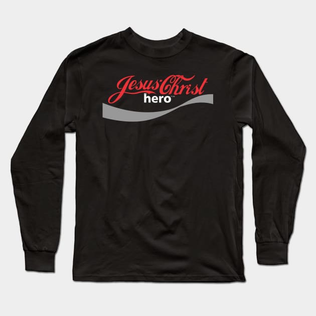 Jesus Christ Is Hero To Me Long Sleeve T-Shirt by StGeorgeClothing